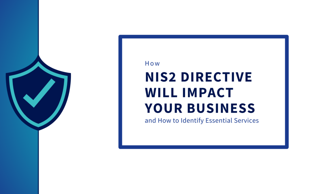 How NIS2 Will Impact Your Business and How to Identify Essential Services