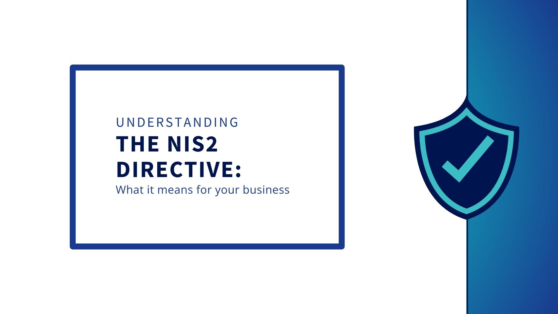 Understanding-the-NIS2-directive-What-it-means-for-your-business_EN
